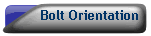 Bolt Orientation