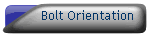 Bolt Orientation