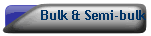 Bulk & Semi-bulk