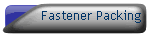 Fastener Packing